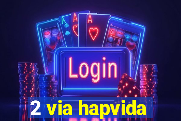 2 via hapvida